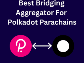10 Best Bridging Aggregator For Polkadot Parachains