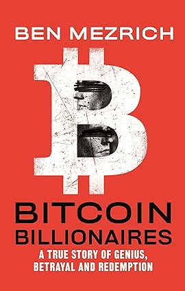 Bitcoin Billionaires by Ben Mezrich