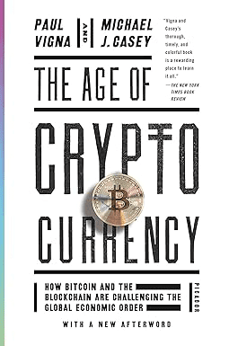 The Age of Cryptocurrency by Paul Vigna & Michael J. Casey